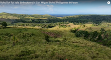 Load image into Gallery viewer, Bohol lot for sale 80 hectares ideal for camp site/resort San Miguel Bohol Philippines
